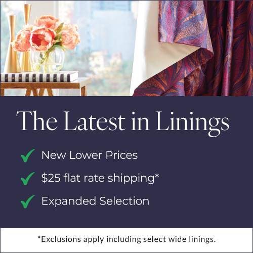 New lower prices, $25 flat rate shipping* and expanded selection of linings